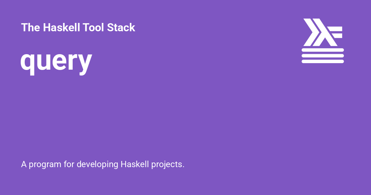 query - The Haskell Tool Stack